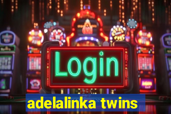 adelalinka twins